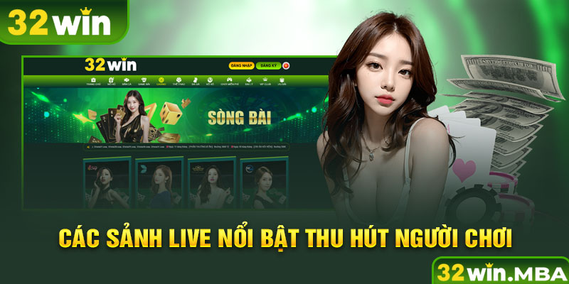Các sảnh live nổi bật thu hút người chơi