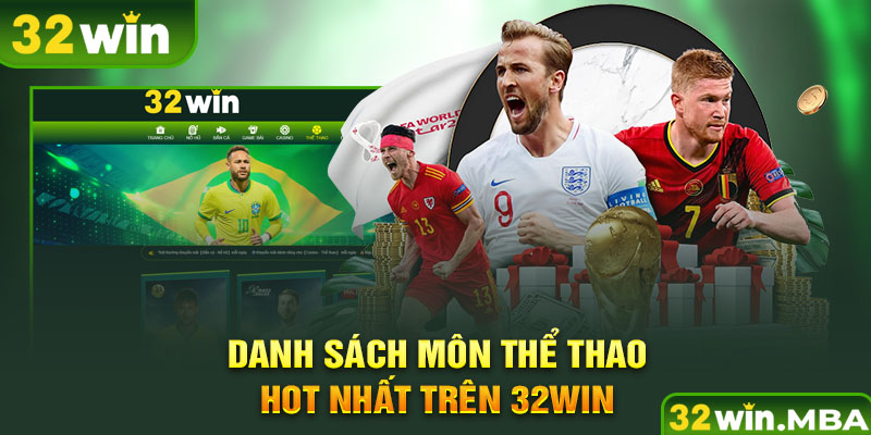 Danh sách môn thể thao hot nhất trên 32win