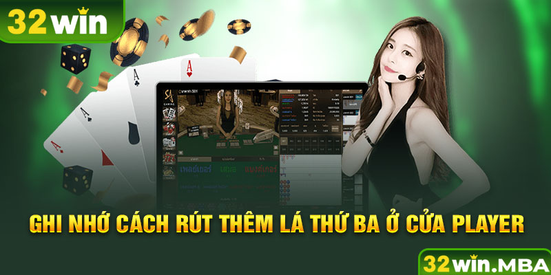 Ghi nhớ cách rút thêm lá thứ ba ở cửa Player