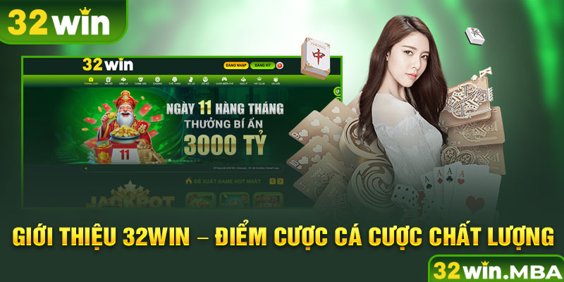 Giới thiệu 32win - Điểm cược cá cược chất lượng