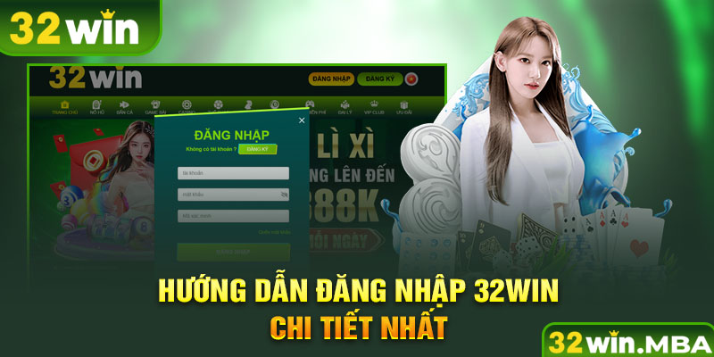 Hướng dẫn đăng nhập 32win chi tiết nhất