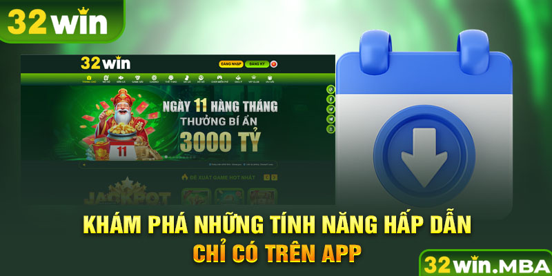 Khám phá những tính năng hấp dẫn chỉ có trên app