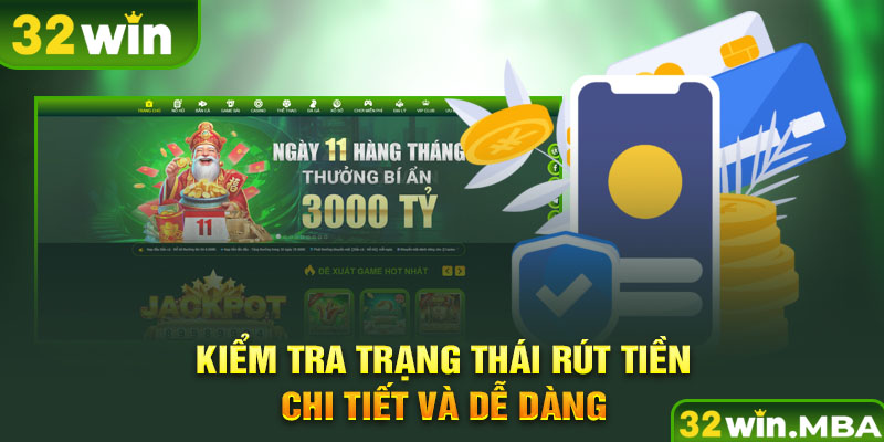 Kiểm tra trạng thái rút tiền chi tiết và dễ dàng
