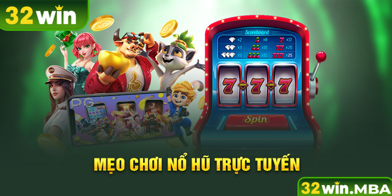 Mẹo chơi nổ hũ trực tuyến