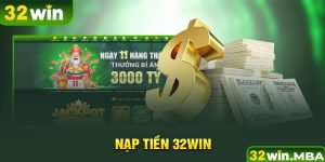 Nạp tiền 32win