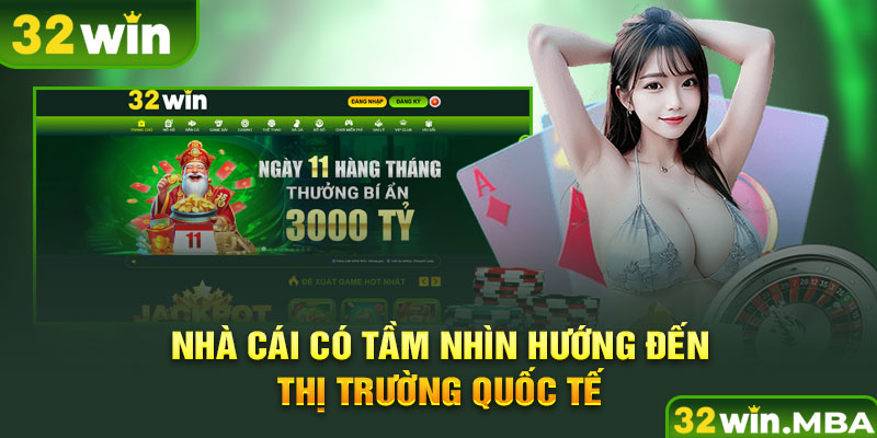 Nhà cái có tầm nhìn hướng đến thị trường quốc tế