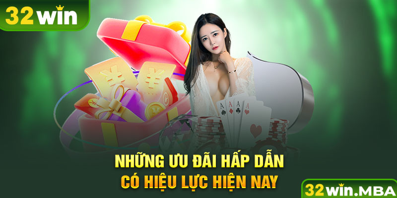 Những ưu đãi hấp dẫn có hiệu lực hiện nay