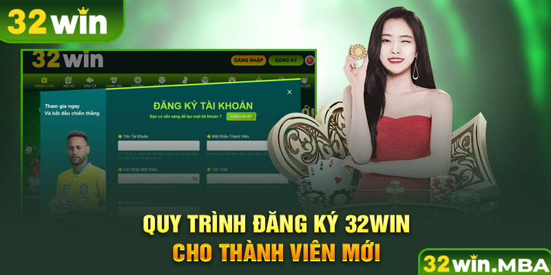 Quy trình đăng ký 32win cho thành viên mới