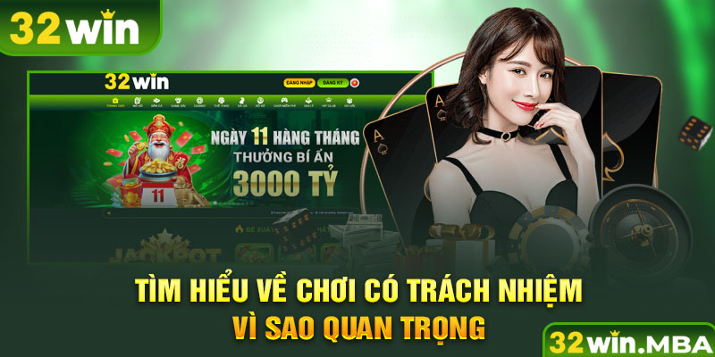 Tìm hiểu về chơi có trách nhiệm vì sao quan trọng