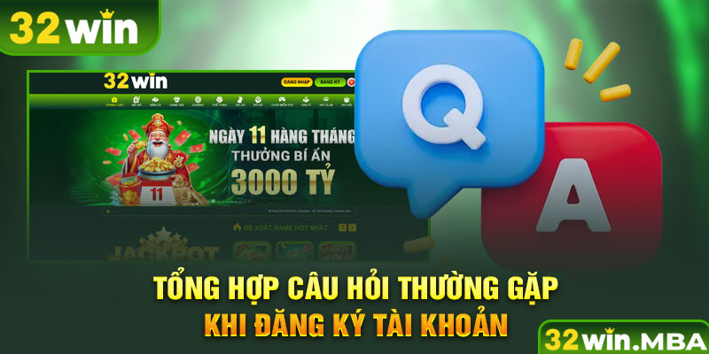 Tổng hợp câu hỏi thường gặp khi đăng ký tài khoản