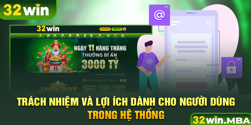 Trách nhiệm và lợi ích dành cho người dùng trong hệ thống