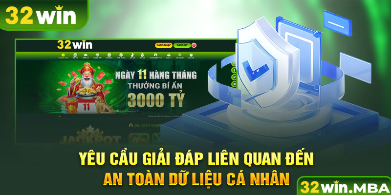 Yêu cầu giải đáp liên quan đến an toàn dữ liệu cá nhân