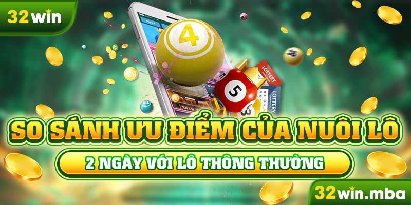 So sánh ưu điểm của nuôi lô 2 ngày với lô thông thường